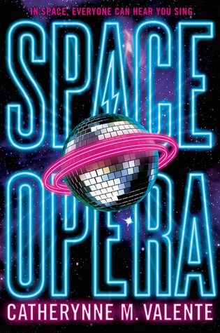 Book Review: Space Opera by Catherynne M.&nbsp;Valente