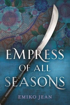 Book Review: Empress of All Seasons by Emiko&nbsp;Jean