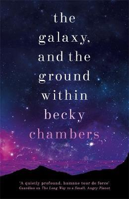 Book Review: The Galaxy and the Ground Within by Becky&nbsp;Chambers